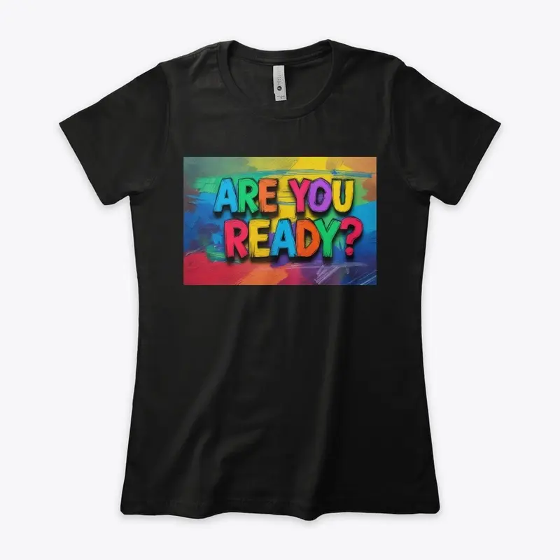 Are You Ready? Designing Tee, 